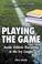 Cover of: Playing the game