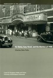 Cover of: Da Gama, Cary Grant, and the election of 1934 | Charles Reis Felix