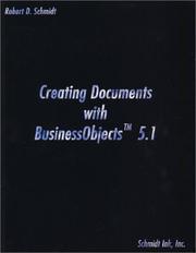 Cover of: Creating Documents with BusinessObjects 5.1 by Robert D. Schmidt