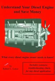 Understand Your Diesel Engine And Save Money by Robert L. Lekse