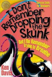 Cover of: I Don't Remember Dropping the Skunk, But I Do Remember Trying to Breathe