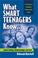 Cover of: What Smart Teenagers Know...About Dating, Relationships & Sex