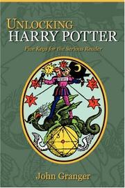 Cover of: Unlocking Harry Potter: Five Keys for the Serious Reader
