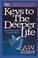 Cover of: Keys to the deeper life