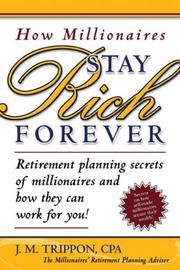 Cover of: How Millionaires Stay Rich Forever | J. M. Trippon