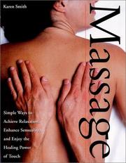 Cover of: Massage: simple ways to achieve relaxation, enhance sensuality, and enjoy the healing power of touch