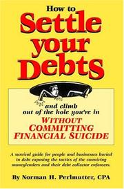 How to Settle Your Debts by norman H. Perlmutter