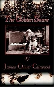 Cover of: The Golden Snare by James Oliver Curwood