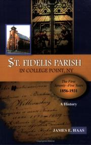 Cover of: St. Fidelis Parish in College Point, NY The First Seventy-Five Years 1856-1931 by James E. Haas