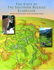Cover of: The State of the Southern Rockies Ecoregion: A Report by the Southern Rockies Ecosystem Project