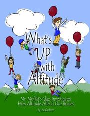 Cover of: What's Up With Altitude: Mr. Moffat's Class Investigates How Altitude Affects Our Bodies (Cmc Wilderness Kids Series)