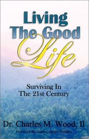 Cover of: Living the Good Life | Charles Monroe Wood