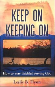 Cover of: Keep On Keeping On: How to Stay Faithful Serving God