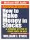 Cover of: How to Make Money in Stocks