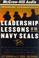 Cover of: Leadership Lessons of the Navy SEALs