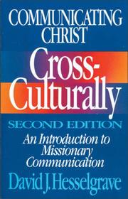 Cover of: Communicating Christ cross-culturally by David J. Hesselgrave