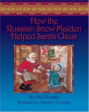 Cover of: How the Russian Snow Maiden helped Santa Claus by Gail Buyske, Gail Buyske