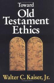Cover of: Toward Old Testament Ethics (Ethics - Old Testament Studies)