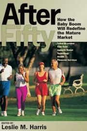 Cover of: After Fifty: How the Baby Boom Will Redefine the Mature Market