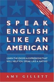 Speak English like an American = by Amy Gillett