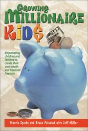 Cover of: Growing Millionaire Kids by Marvin Sparks, Bruce Palaniuk, Jeff Miller