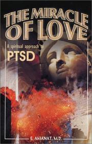 Cover of: The Miracle of Love, A Spiritual Approach to PTSD