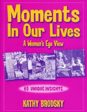 Cover of: Moments in our lives. A woman's eye view...
