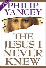 Cover of: The Jesus I never knew by Philip Yancey