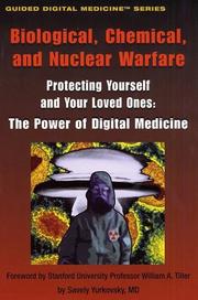 Cover of: Biological, Chemical, and Nuclear Warfare - Protecting Yourself and Your Loved Ones: The Power of Digital Medicine (Guided Digital Medicine Series)