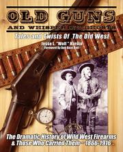 Old Guns and Whispering Ghosts by Jesse L. Wolf Hardin