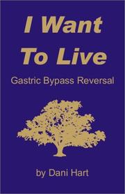 Cover of: I Want To Live: Gastric Bypass Reversal