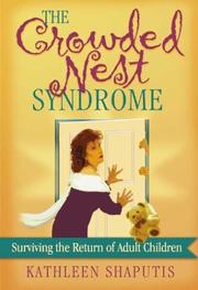 Cover of: The crowded nest syndrome: surviving the return of adult children