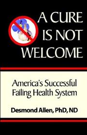 Cover of: A Cure is Not Welcome | Desmond Allen