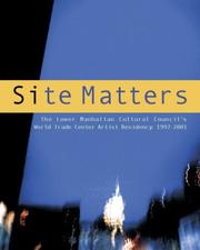 Site matters by Erin Donnelly, Anthony Vidler, Stephan Apicella-Hitchcock, Naomi Ben-Shahar, Monika Bravo, Patty Chang, Gelatin, John Pilson, Nadine Robinson, Paul Pfeiffer