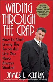 Cover of: Wading Through The Crap: How to Start Living The Successful Life You Have Always Wanted