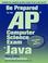 Cover of: Be Prepared for the AP Computer Science Exam in Java