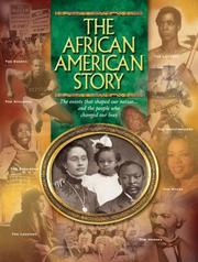 Cover of: The African American Story: The events that shaped our nation and the people who changed our lives