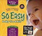 So Easy Baby Food Kit by Ahlers Joan