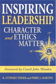 Inspiring Leadership by R. Stewart Fisher, Perry J. Martini