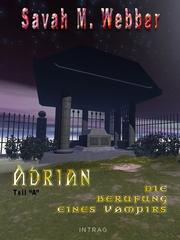 Cover of: Adrian, Die Berufung Eines Vampirs, Teil A