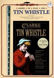 Cover of: The Clarke Learn-to-Play Tin Whistle Set: Book, CD & Whistle