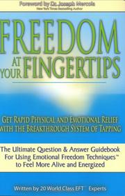 Cover of: Freedom at Your Fingertips: Get Rapid Physical and Emotional Relief with the Breakthrough System of Tapping