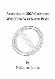 Cover of: Attention to 2020 Creatures Who Knew War Never Peace