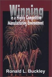 Cover of: Winning in a Highly Competitive Manufacturing Environment by Ronald L. Buckley