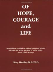 Of hope, courage, and life by Mary Harding Bell