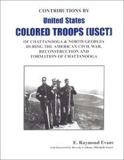 Cover of: Contributions by United States Colored Troops (USCT) of Chattanooga & North Georgia during the American Civil War, Reconstruction and formation of Chattanooga