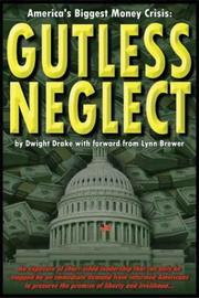 Cover of: Gutless Neglect: America's Biggest Money Crisis