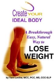 Cover of: Create Your Ideal Body by Terri Levine, Terri Levine