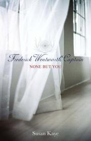 None But You, (Frederick Wentworth, Captain: Book 1) by Susan Kaye