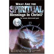 Cover of: What Are the Spiritual Blessings In Christ?